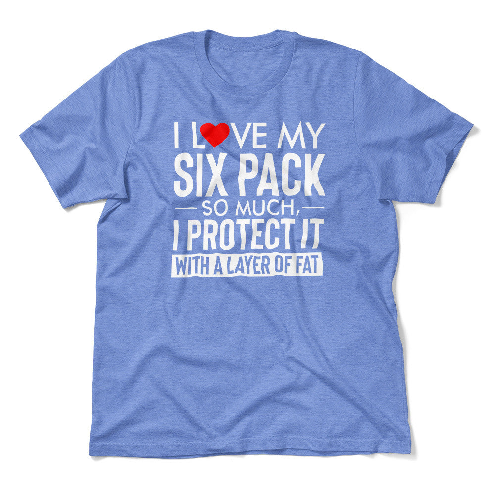 I Love My Six Pack And I Protect It With My Layer Of Fat Men/Unisex T-Shirt in Heather Columbia Blue color