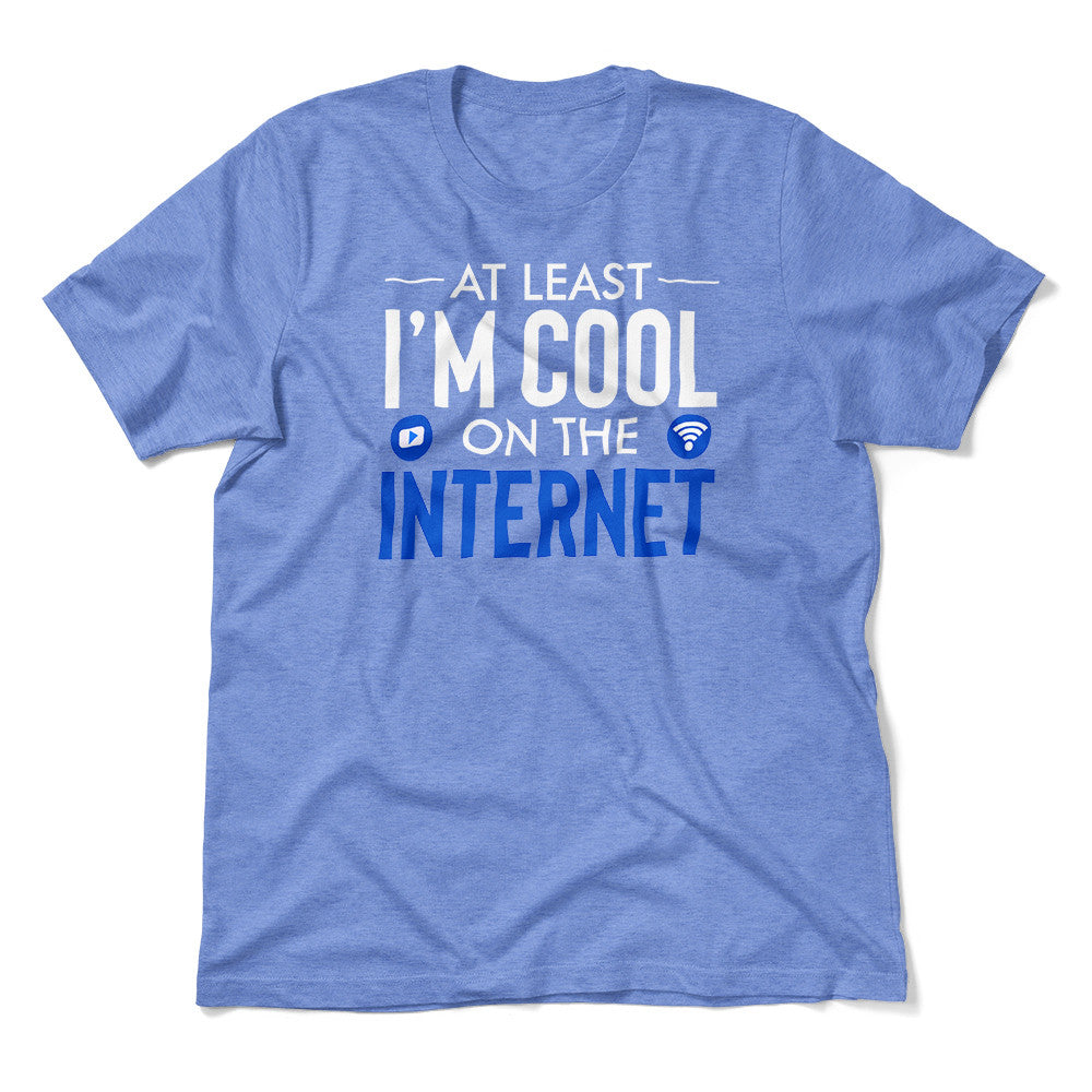 Atleast I'm Cool On The Internet Men/Unisex T-Shirt in Heather Columbia Blue color