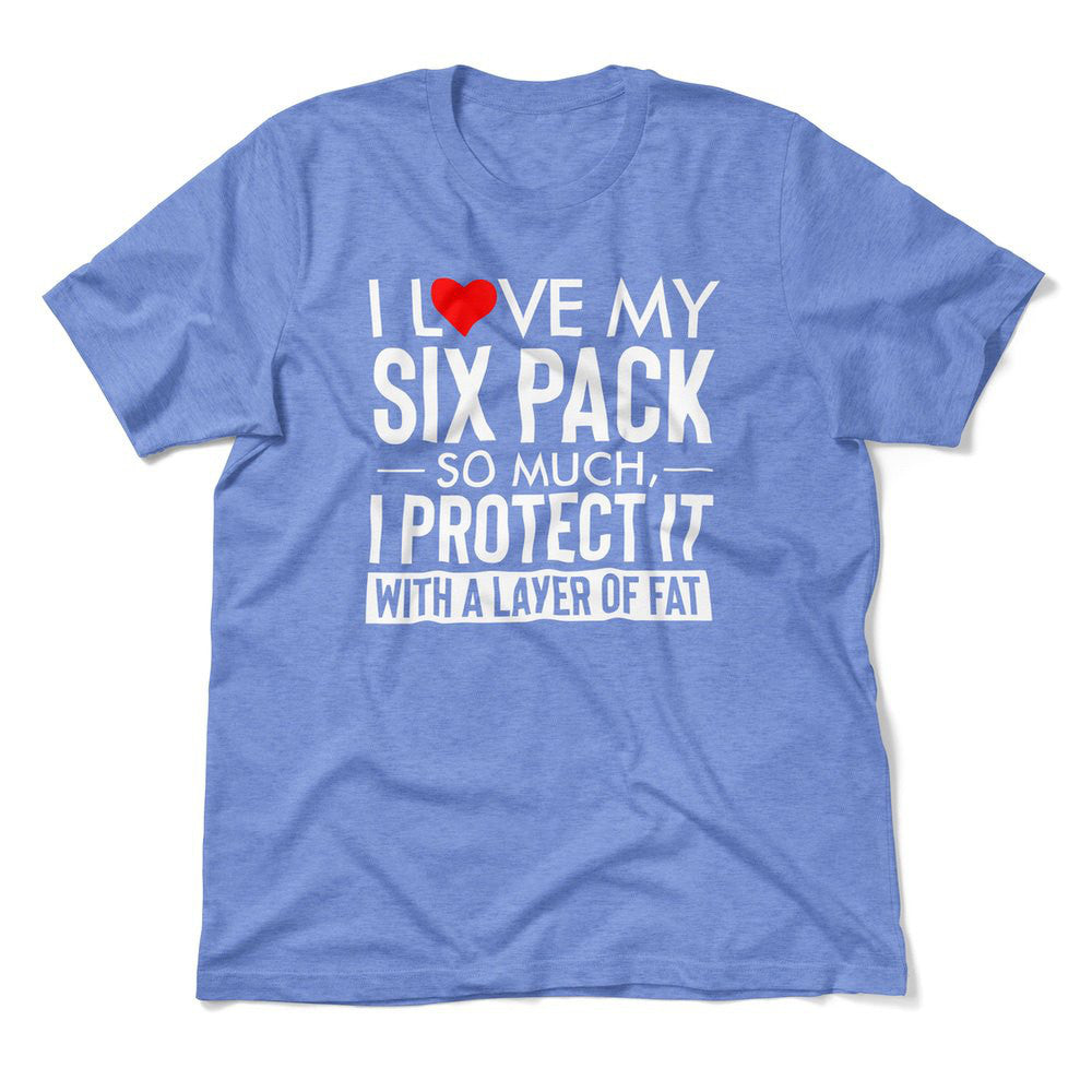 I Love My Six Pack So Much, I Protect It With A Layer Of Fat Men/Unisex T-Shirt in Heather Columbia Blue color
