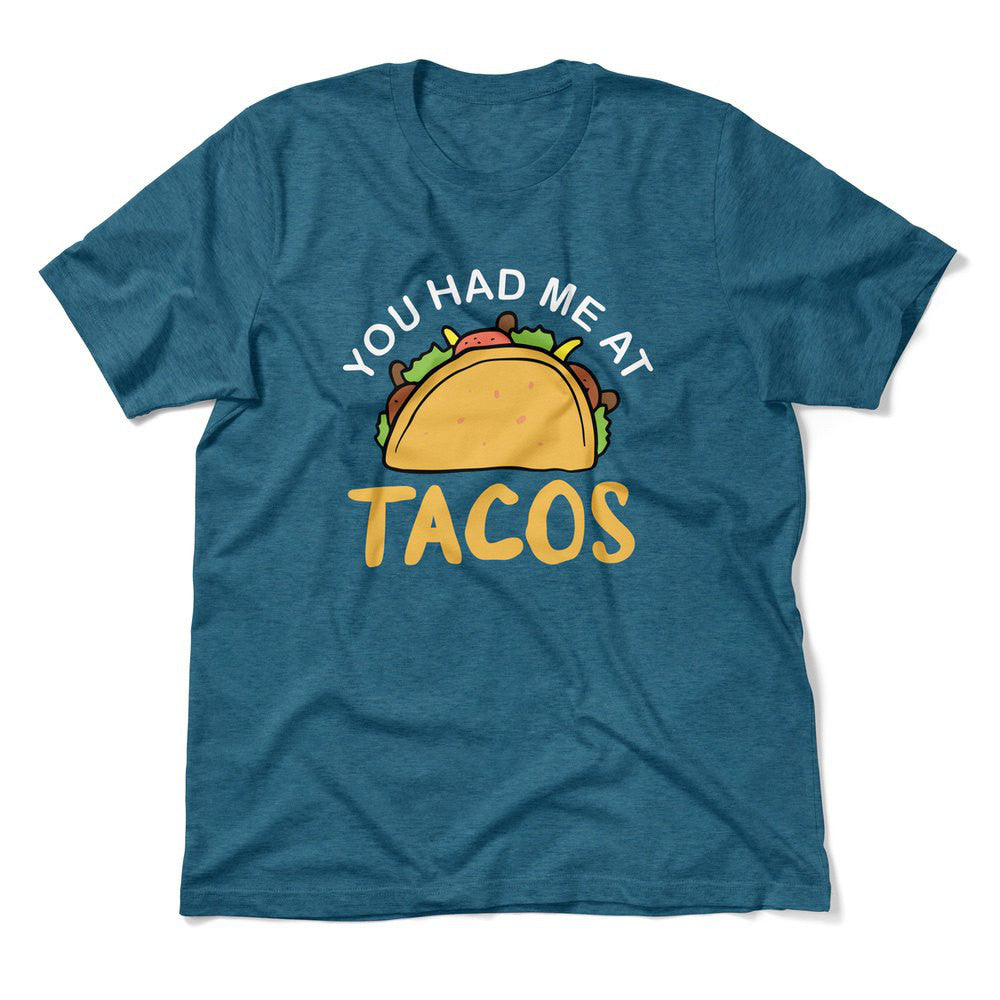 You Had Me At Tacos Men/Unisex T-Shirt in Heather Deep Teal color