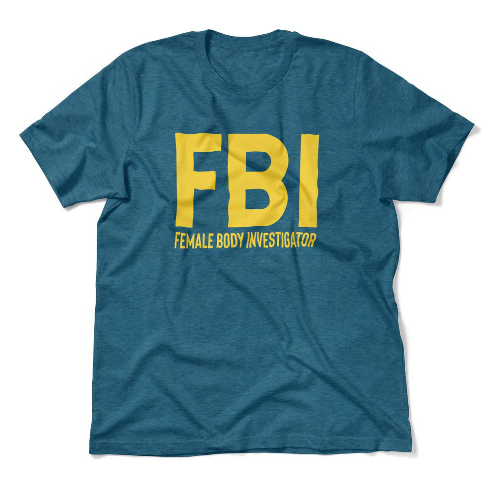 FBI - Female Body Investigator Men/Unisex T-Shirt in Heather Deep Teal color