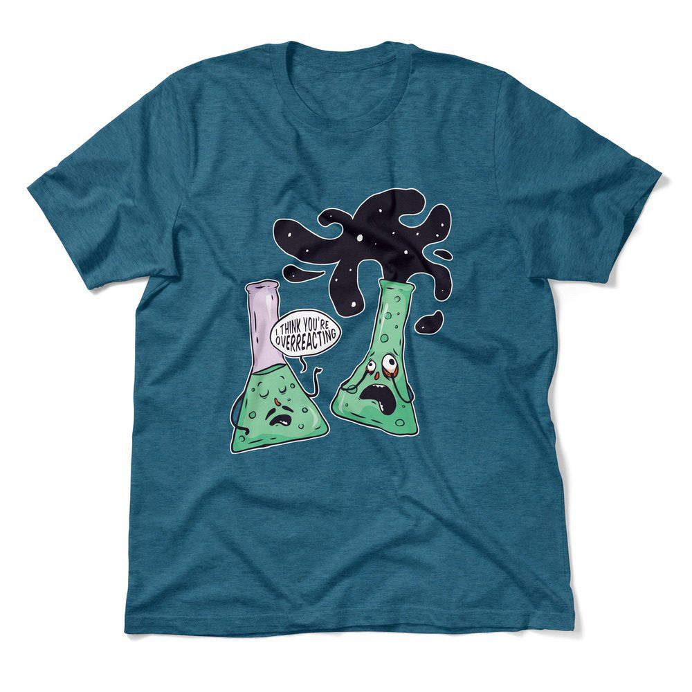 I Think You're Overreacting Men/Unisex T-Shirt in Heather Deep Teal color