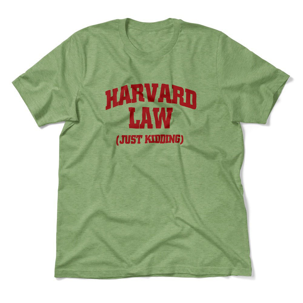 Harvard Law, Just Kidding Men/Unisex T-Shirt in Heather Green color