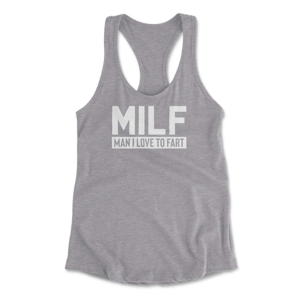 MILF - Man I Love To Fart Womens Racerback Tank in Heather Grey color