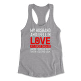My Husband And I Fell In Love At First Sight. May Be I Should Have Taken A Second Look Womens Racerback Tank in Heather Grey color