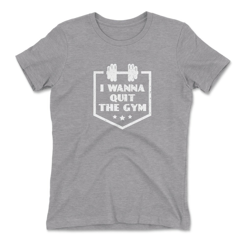 I Wanna Quit The Gym Womens T-Shirt in Heather Grey color