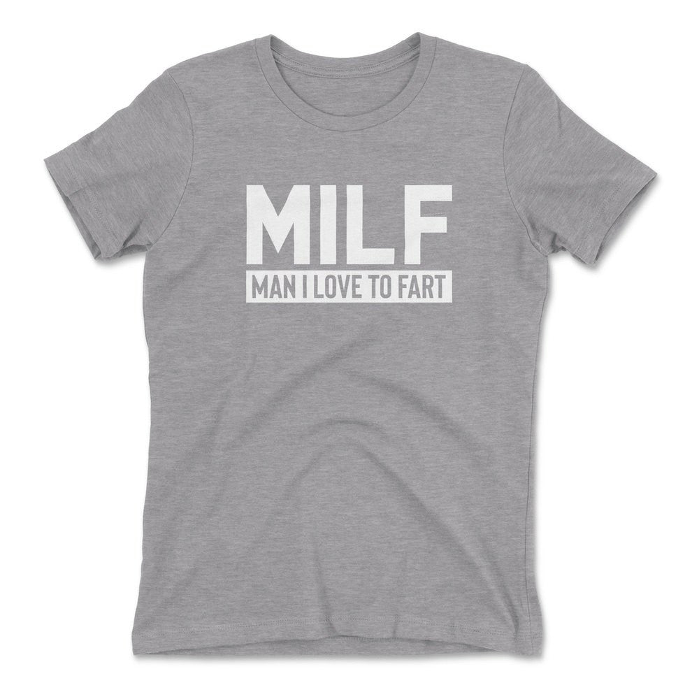 MILF - Man I Love To Fart Womens T-Shirt in Heather Grey color