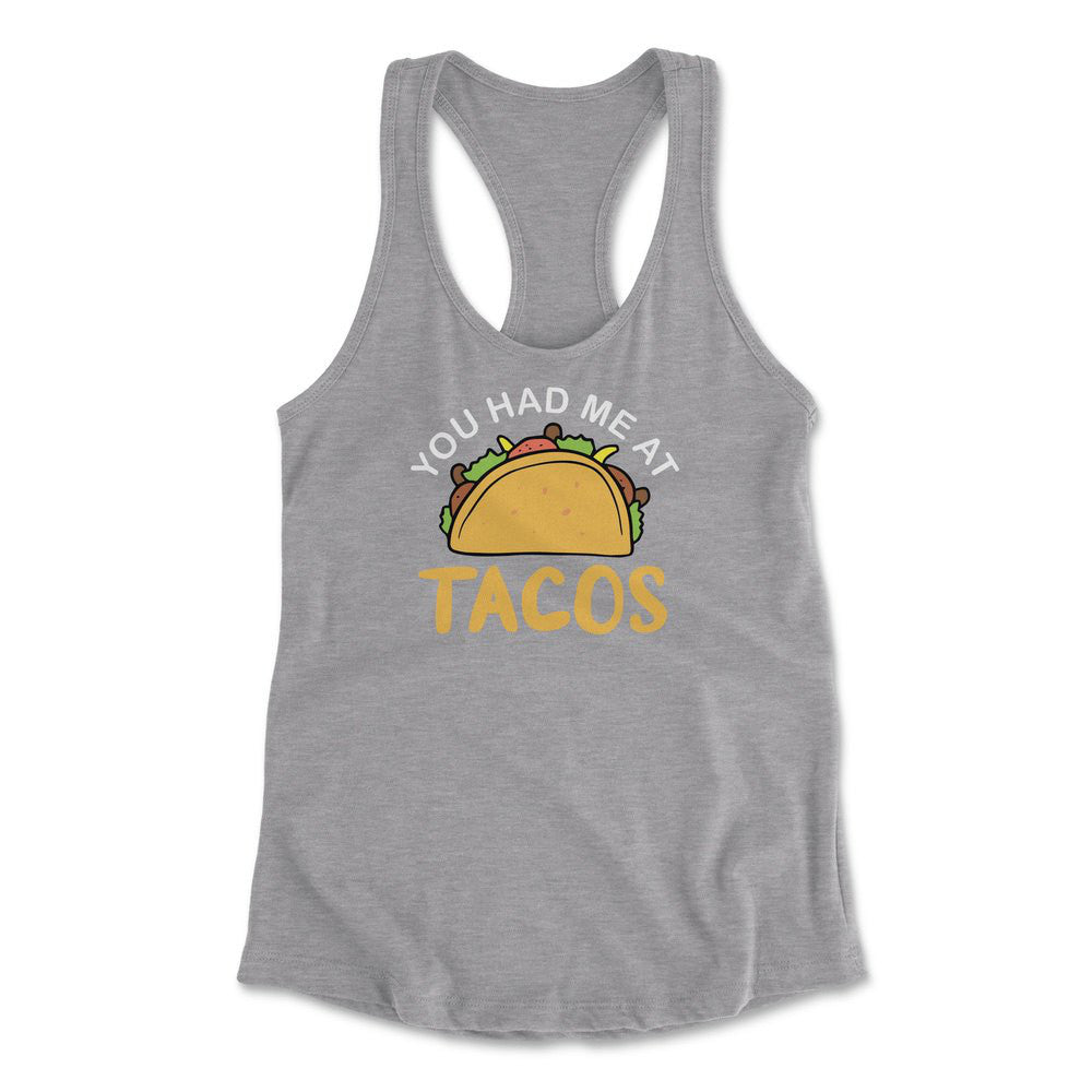 You Had Me At Tacos Womens Racerback Tank in Heather Grey color