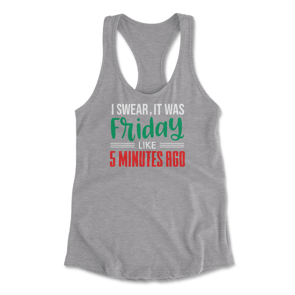 I Swear, It Was Friday Like 5 Minutes Ago Womens Racerback Tank in Heather Grey color