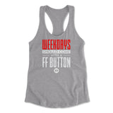 Weekdays Should Come With A Ff Button Womens Racerback Tank in Heather Grey color