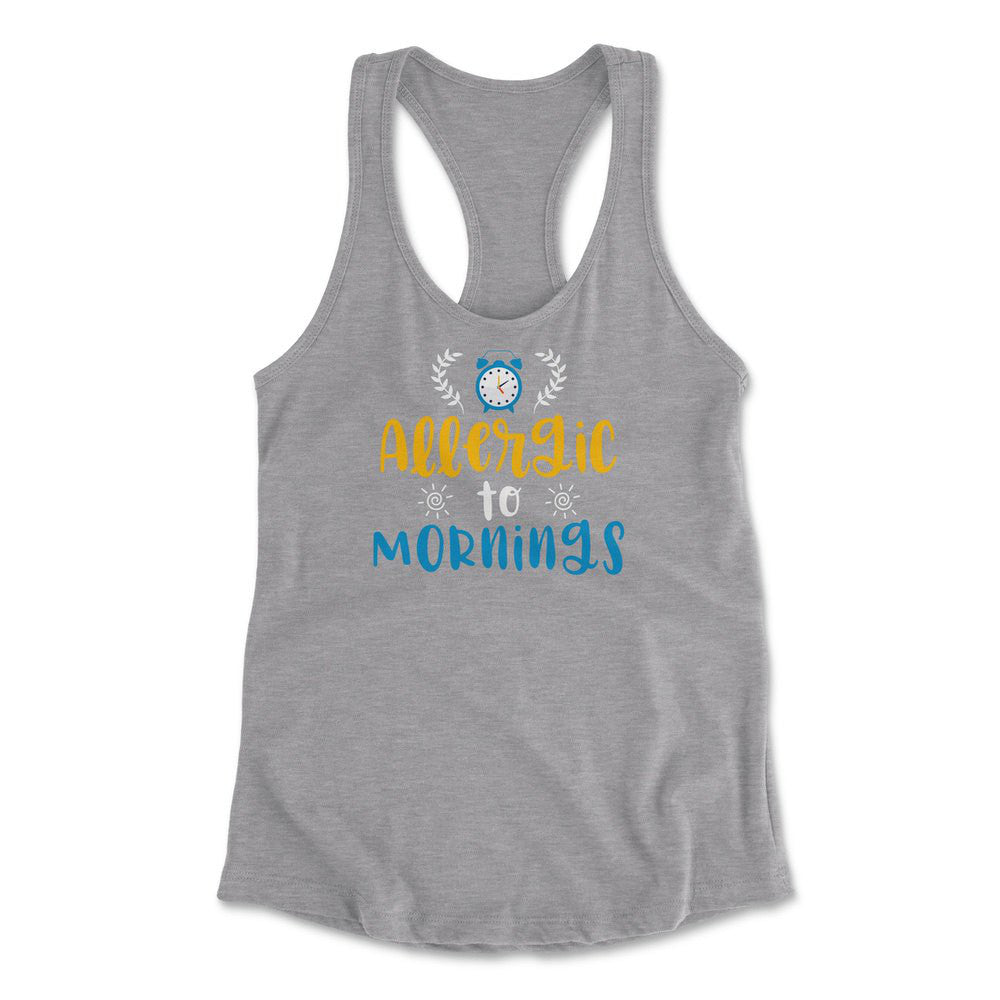 Allergic To Mornings Womens Racerback Tank in Heather Grey color