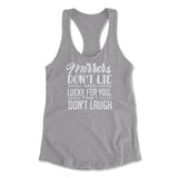 Mirrors Dont Lie And Lucky For You, They Don't Laugh Womens Racerback Tank in Heather Grey color