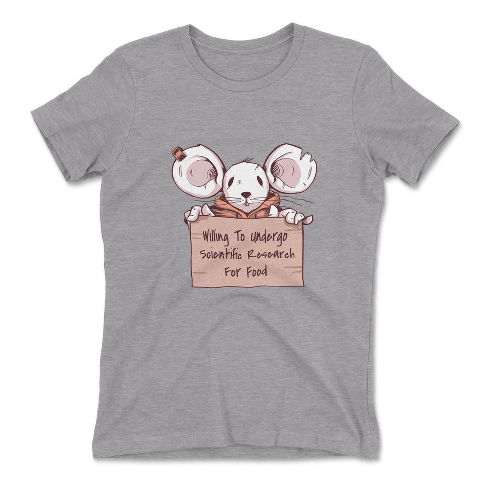 Willing To Undergo Scientific Research For Food Womens T-Shirt in Heather Grey color
