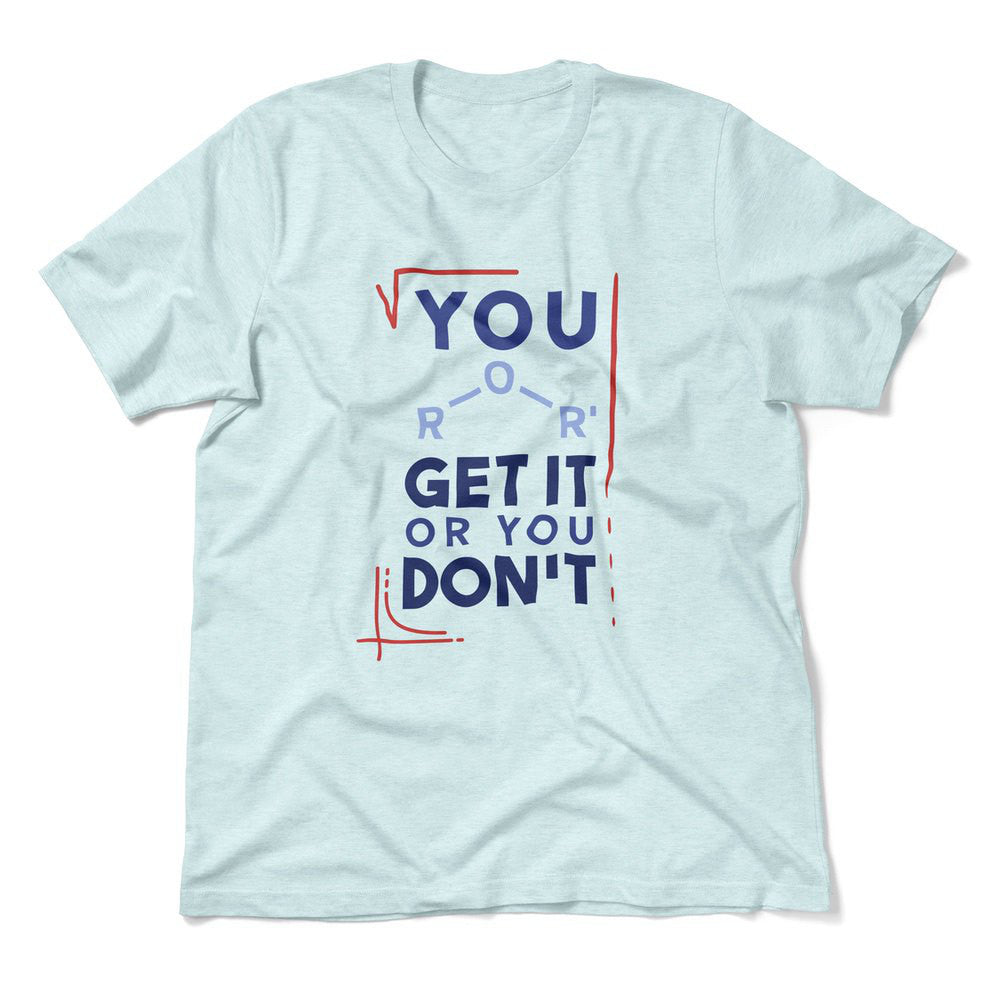 You Get It Or You Dont Men/Unisex T-Shirt in Heather Ice Blue color