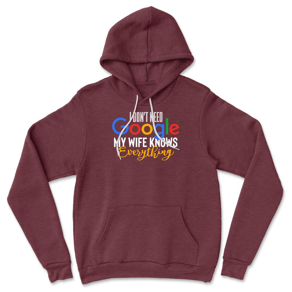 I Don't Need Google, My Wife Knows Everything Hoodie in Heather Maroon color