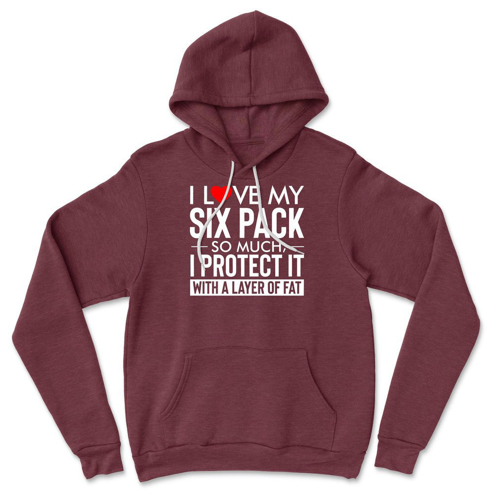 I Love My Six Pack So Much, I Protect It With A Layer Of Fat Hoodie in Heather Maroon color
