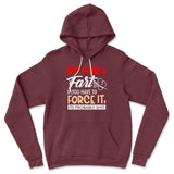 Love Is Like A Fart, If You Have To Force It, Its Probably Shit Hoodie in Heather Maroon color