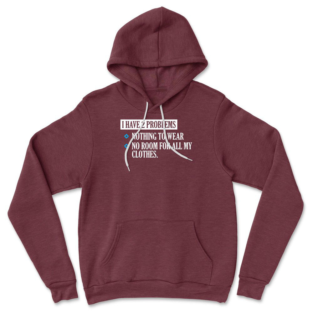 I Have 2 Problems Hoodie in Heather Maroon color