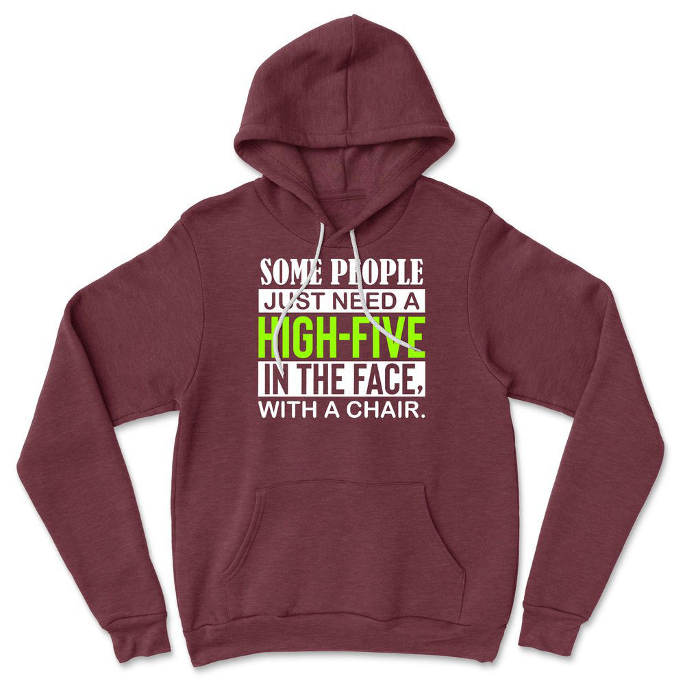 Some People Just Need A High-Five In The Face With A Chair Hoodie in Heather Maroon color