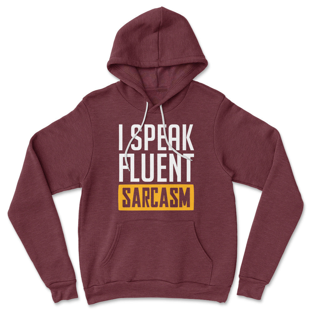 I Speak Fluent Sarcasm Hoodie in Heather Maroon color