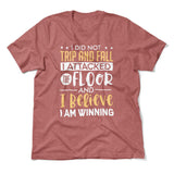 I Did Not Trip And Fall, I Attacked The Floor And I Believe I Am Winning Men/Unisex T-Shirt in Heather Mauve color