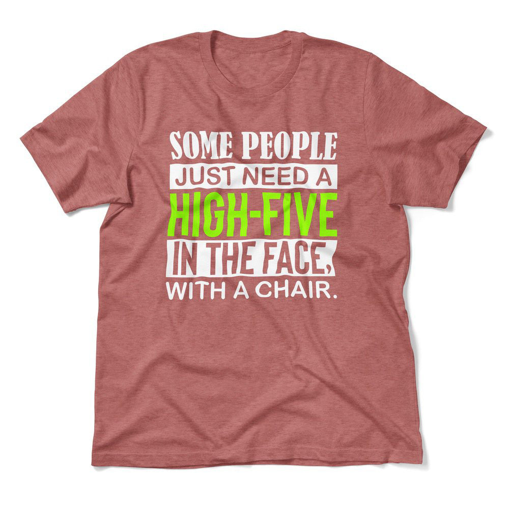 Some People Just Need A High-Five In The Face With A Chair Men/Unisex T-Shirt in Heather Mauve color