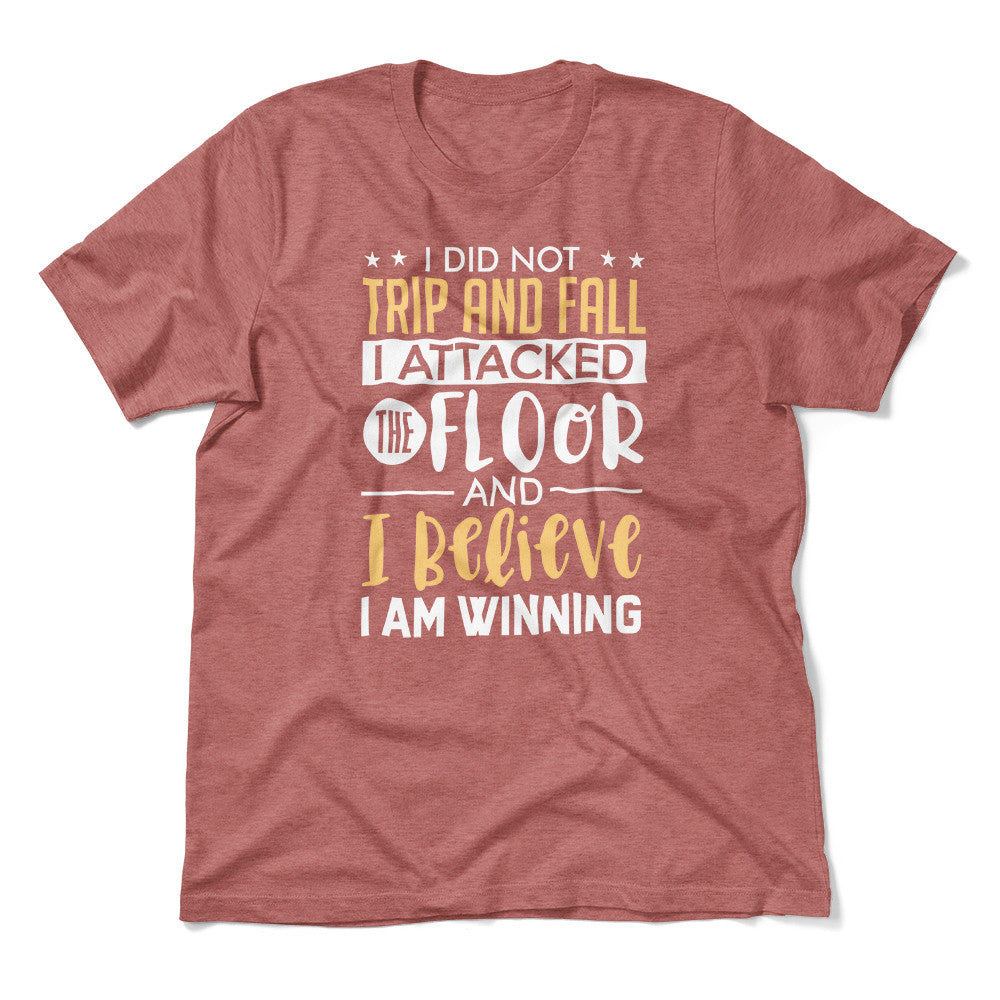 I Did Not Trip And Fall, I Attacked The Floor Men/Unisex T-Shirt in Heather Mauve color
