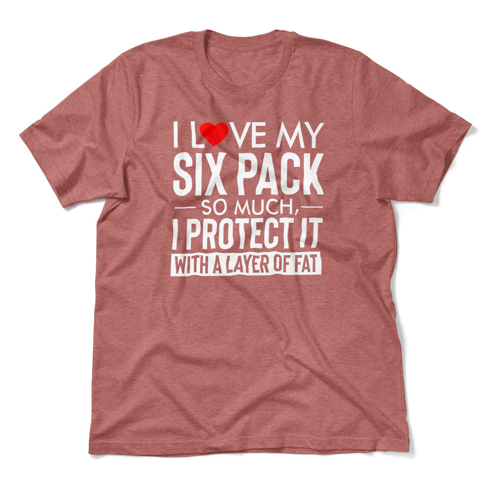 I Love My Six Pack And I Protect It With My Layer Of Fat Men/Unisex T-Shirt in Heather Mauve color