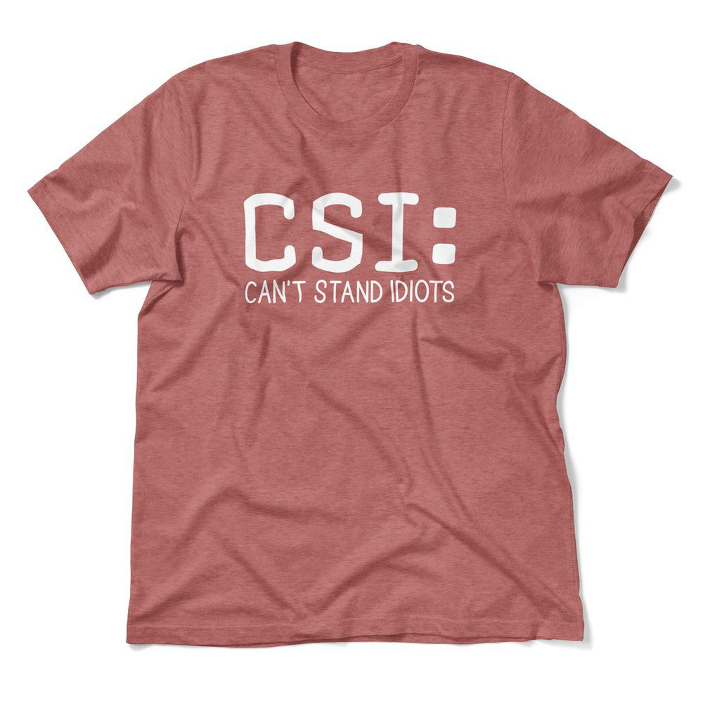 CSI - Can't Stand Idiots Men/Unisex T-Shirt in Heather Mauve color