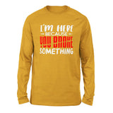 I'm Here Because You Broke Something Men/Unisex Drop Shoulder Sweatshirt in Heather Mustard color