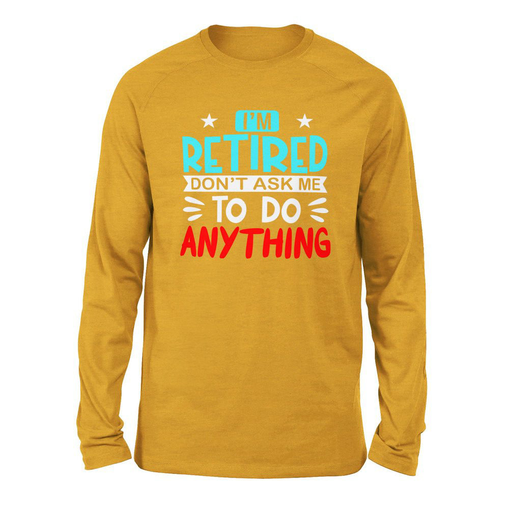 I'm Retired, Don't Ask Me To Do Anything Men/Unisex Drop Shoulder Sweatshirt in Heather Mustard color
