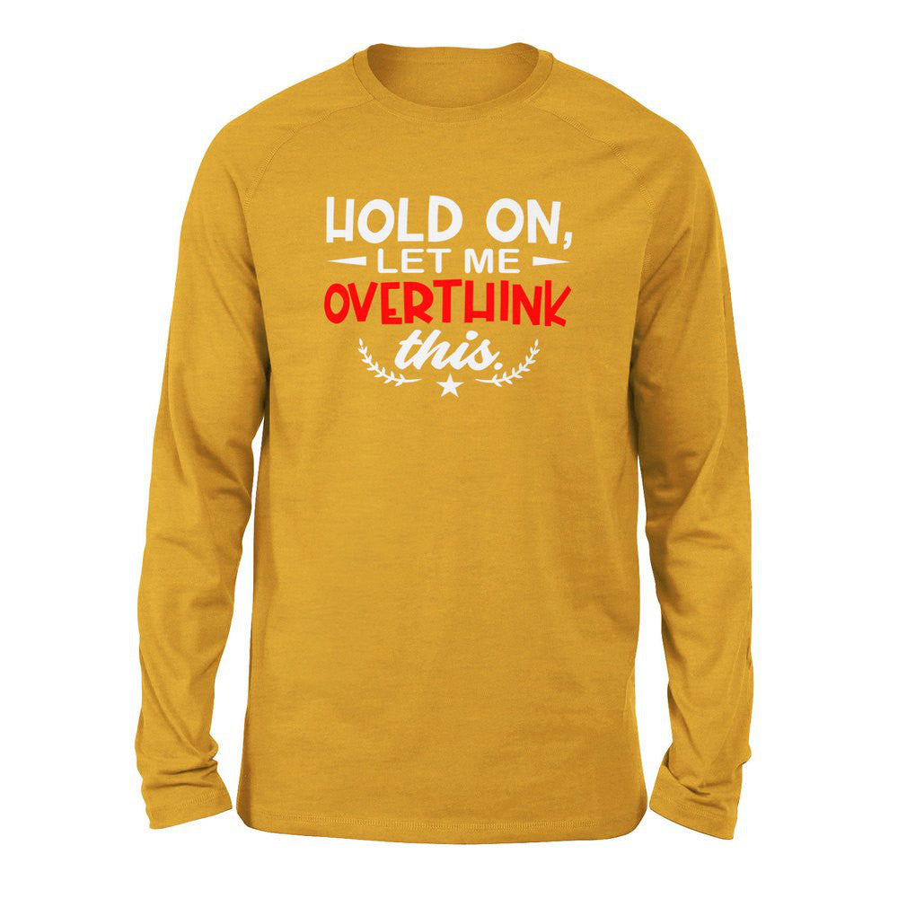 Hold On, Let Me Overthink This Men/Unisex Drop Shoulder Sweatshirt in Heather Mustard color