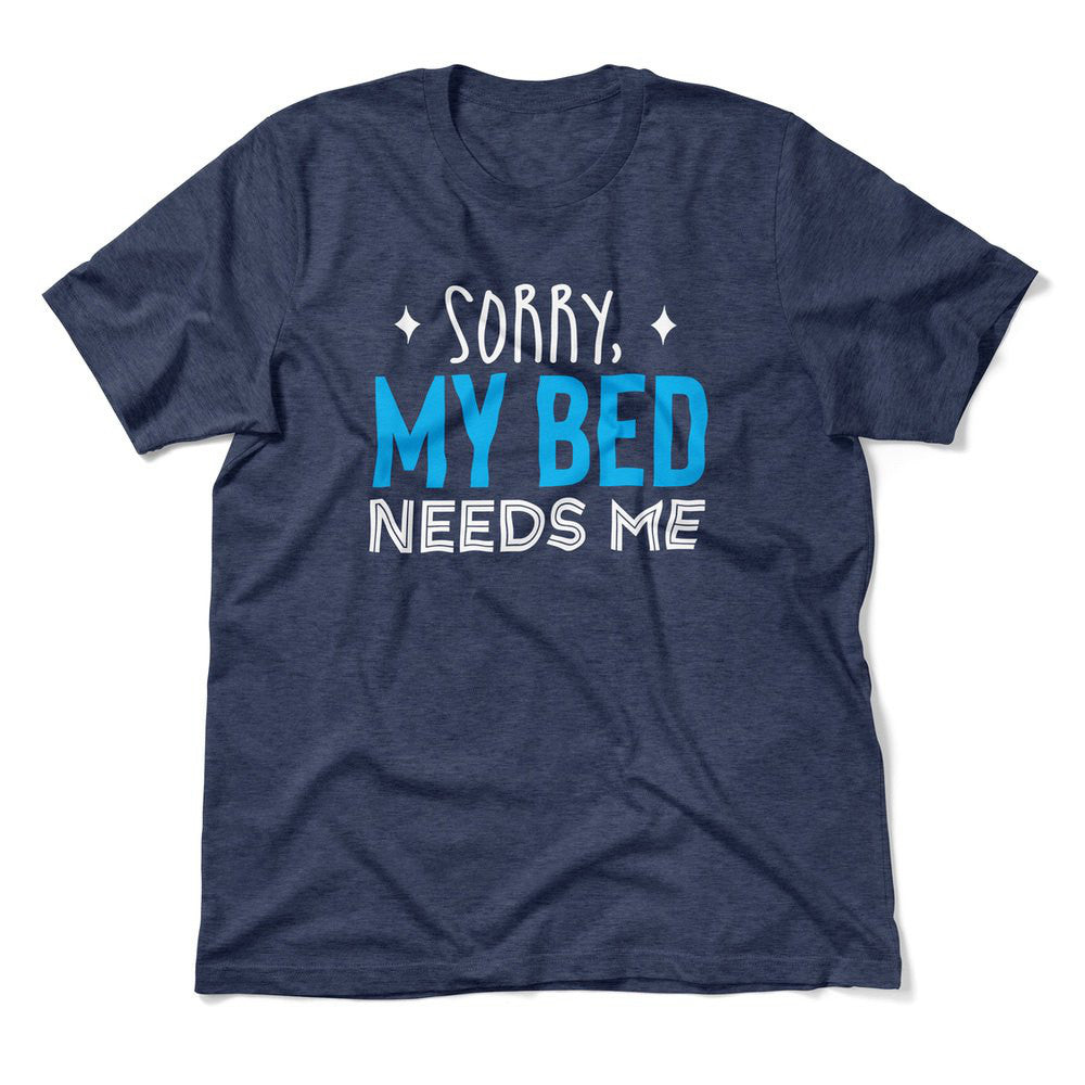 Sorry, My Bed Needs Me Men/Unisex T-Shirt in Heather Navy color