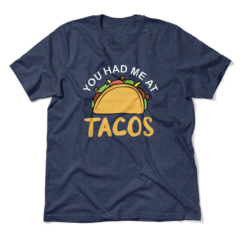 You Had Me At Tacos Men/Unisex T-Shirt in Heather Navy color