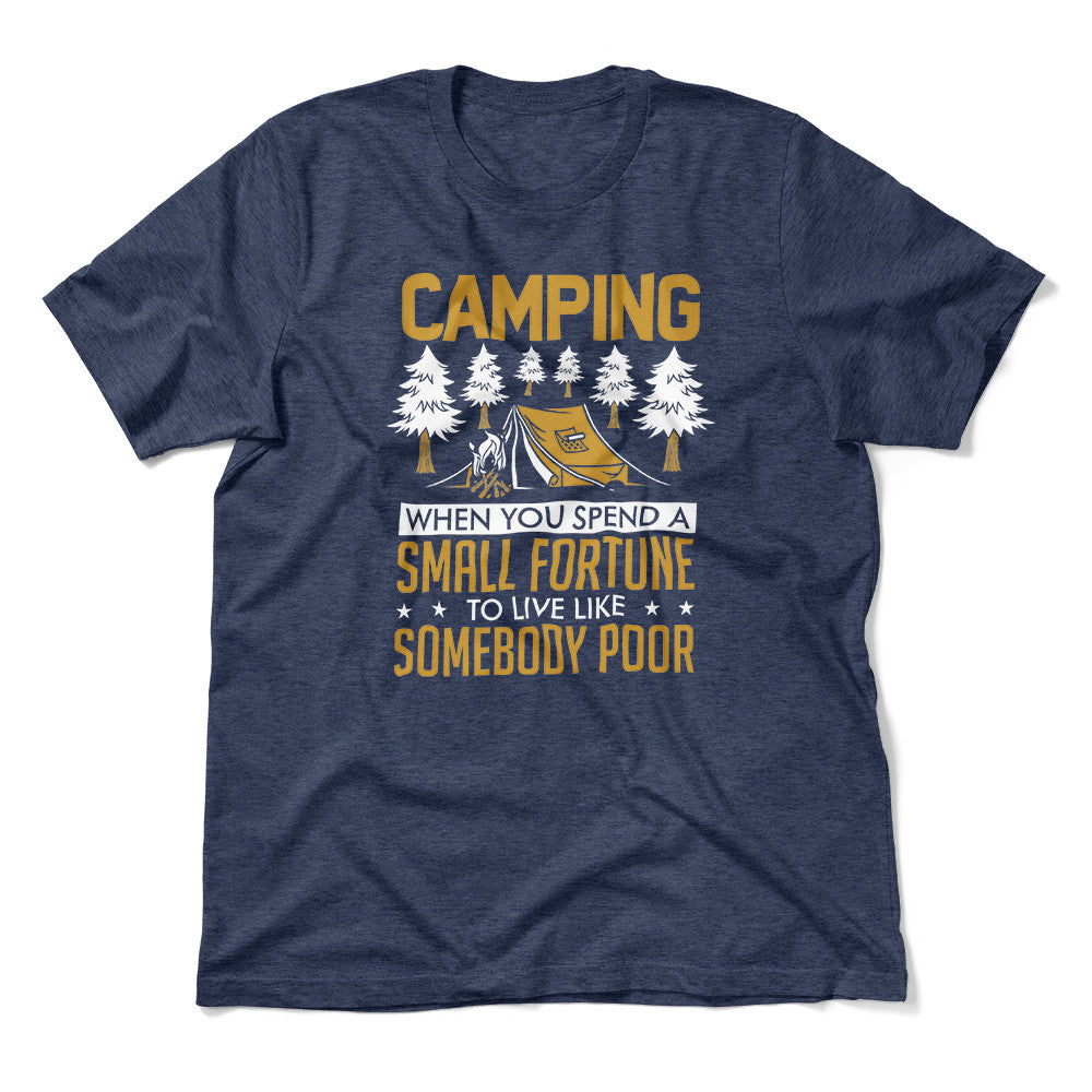 Camping - Spend A Fortune And Live Like A Poor Men/Unisex T-Shirt in Heather Navy color
