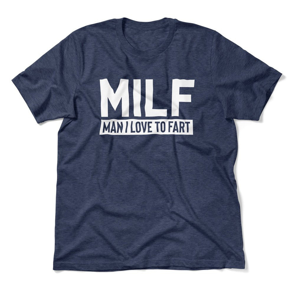 MILF - Man I Love To Fart Men/Unisex T-Shirt in Heather Navy color