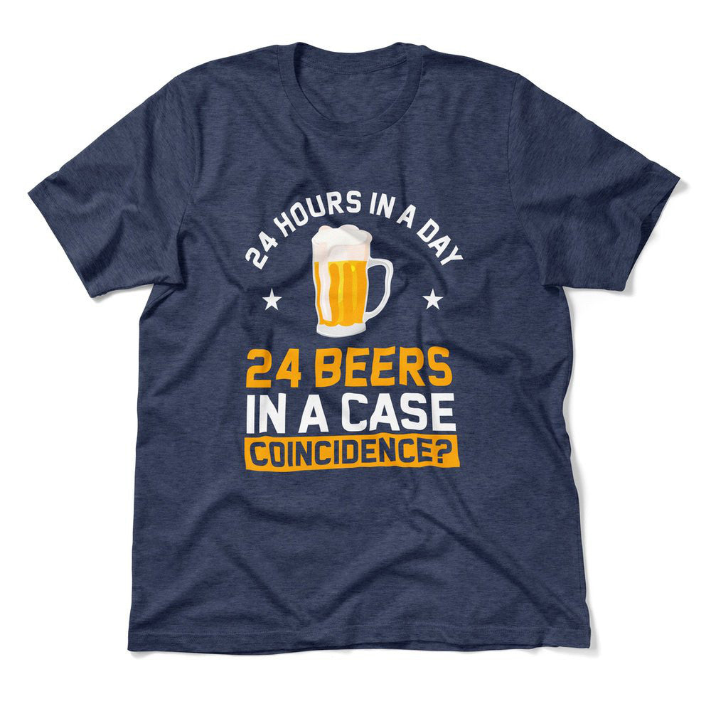 24 Hours In A Day, 24 Beers In A Case. Coincidence Men/Unisex T-Shirt in Heather Navy color