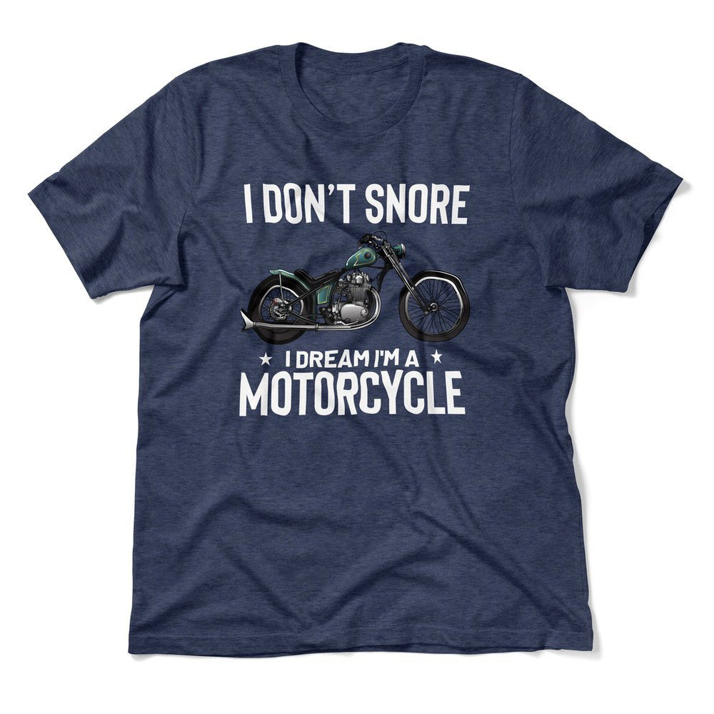I Don't Snore, I Dream I'm A Motorcycle Men/Unisex T-Shirt in Heather Navy color