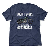 I Don't Snore, I Dream I'm A Motorcycle Men/Unisex T-Shirt in Heather Navy color