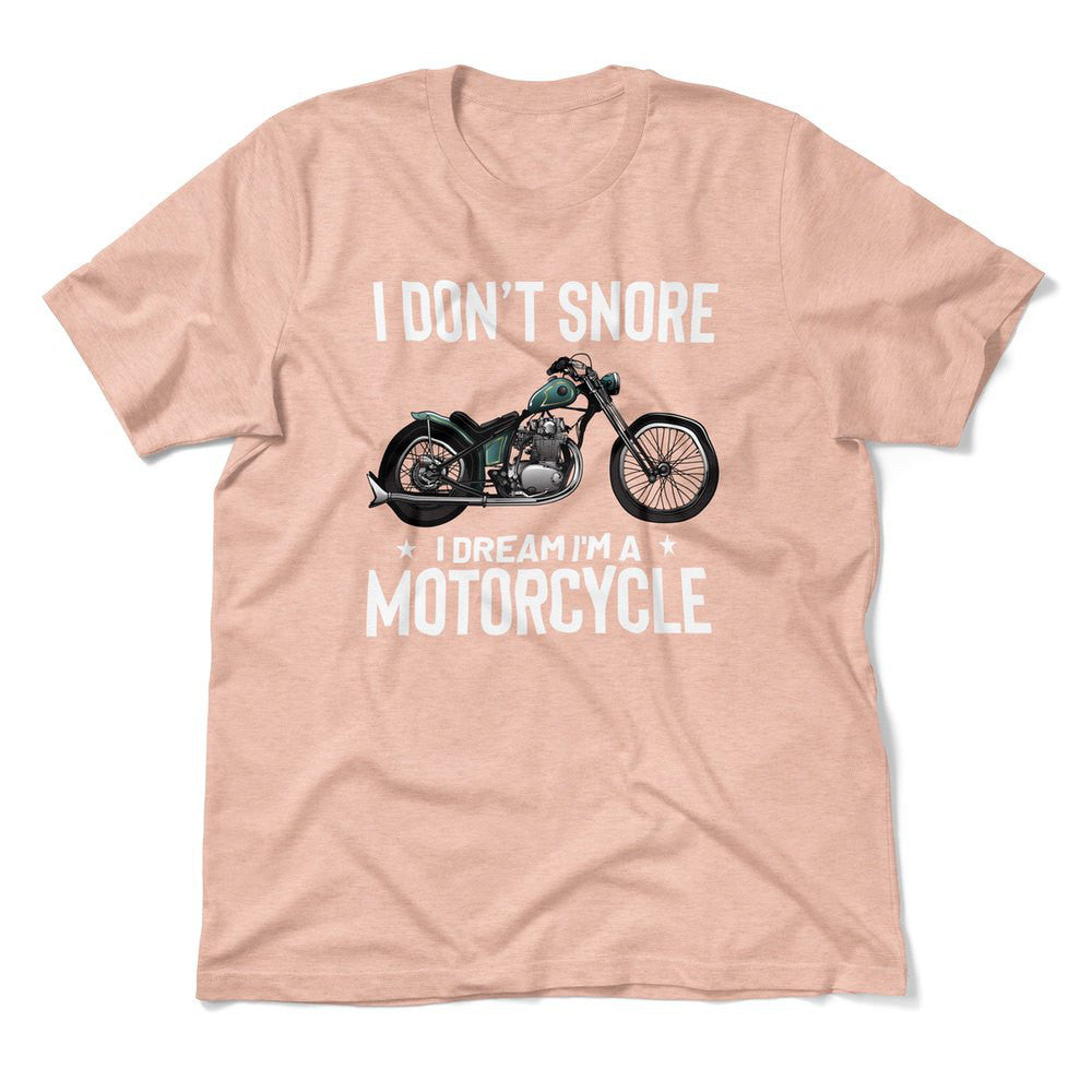 I Don't Snore, I Dream I'm A Motorcycle Men/Unisex T-Shirt in Heather Peach color