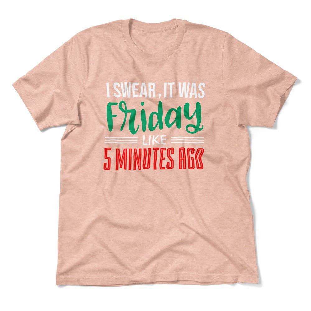 I Swear, It Was Friday Like 5 Minutes Ago Men/Unisex T-Shirt in Heather Peach color