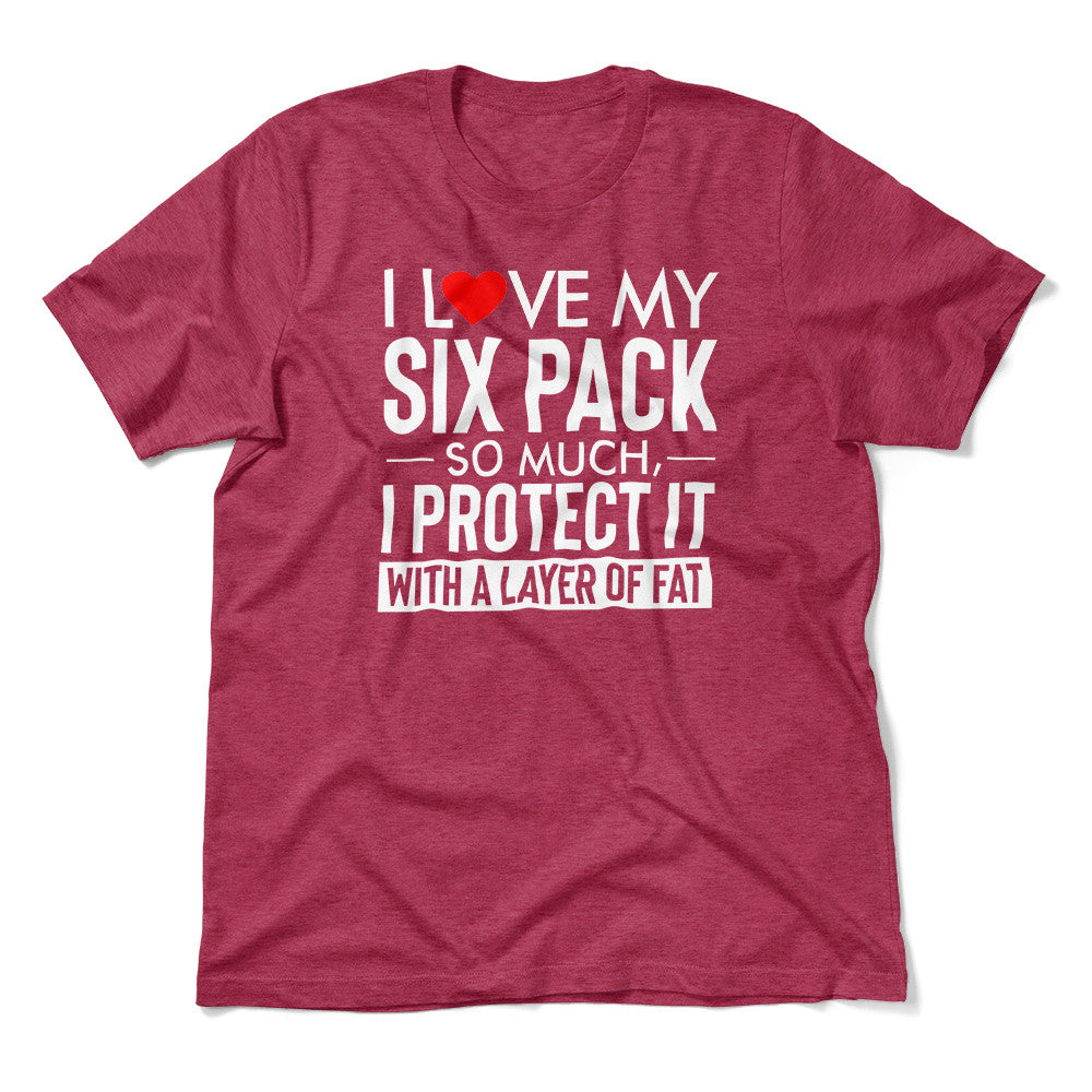 I Love My Six Pack And I Protect It With My Layer Of Fat Men/Unisex T-Shirt in Heather Raspberry color