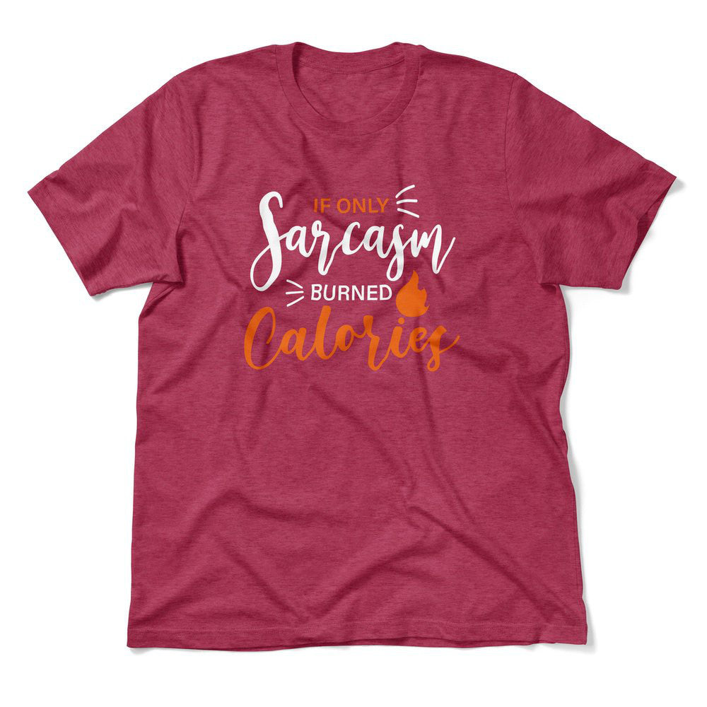If Only Sarcasm Burned Calories Men/Unisex T-Shirt in Heather Raspberry color