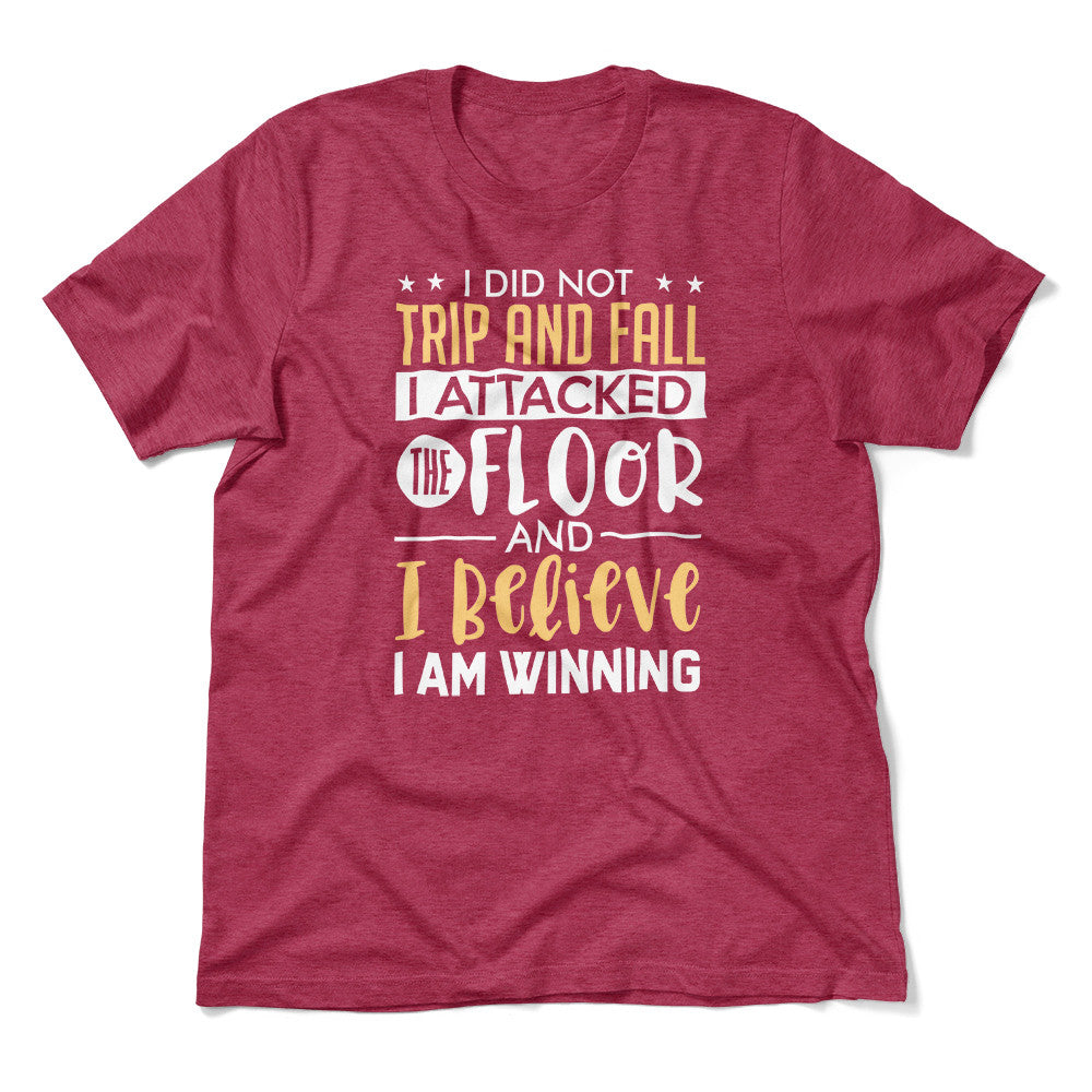 I Did Not Trip And Fall, I Attacked The Floor Men/Unisex T-Shirt in Heather Raspberry color