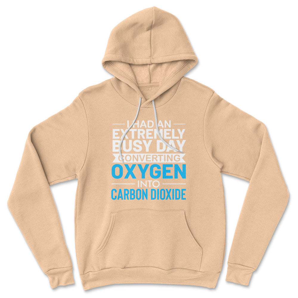 I Had An Extremely Busy Day Converting O2 To Co2 Hoodie in Heather Sand Dune color
