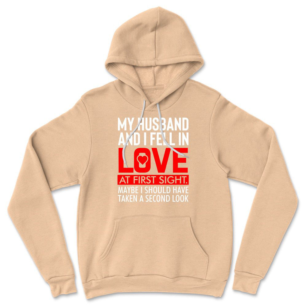 My Husband And I Fell In Love At First Sight. May Be I Should Have Taken A Second Look Hoodie in Heather Sand Dune color