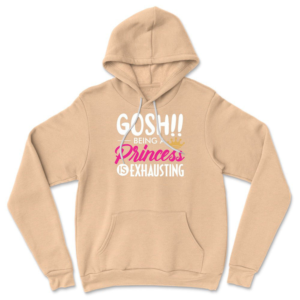 Gosh!! Being A Pricess Is Exhausting Hoodie in Heather Sand Dune color