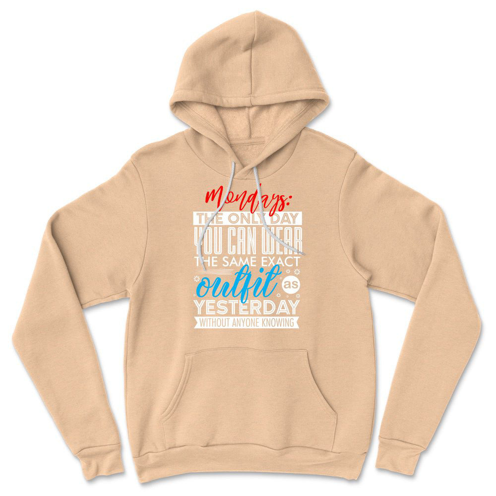 Monday, The Only Day You Can Wear The Same Exact Outfit As Yesterday Without Anyone Knowing Hoodie in Heather Sand Dune color