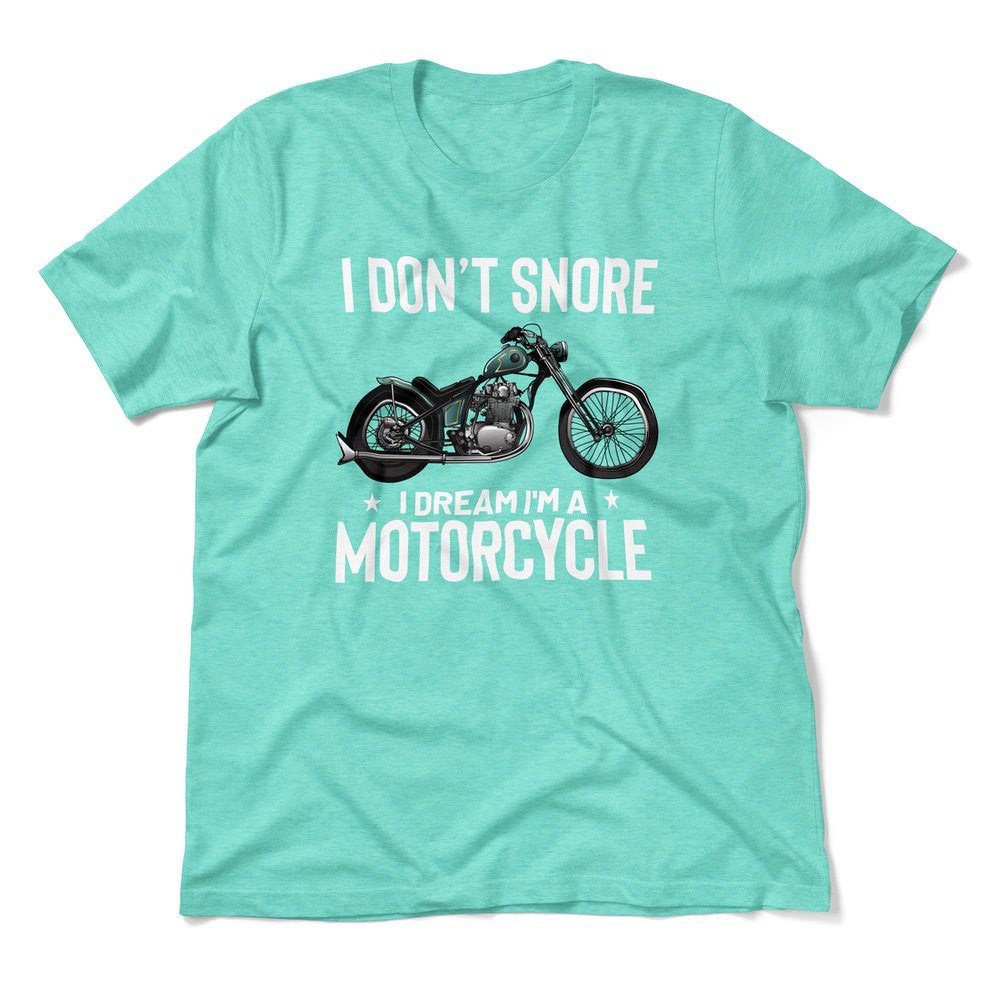 I Don't Snore, I Dream I'm A Motorcycle Men/Unisex T-Shirt in Heather Sea Green color
