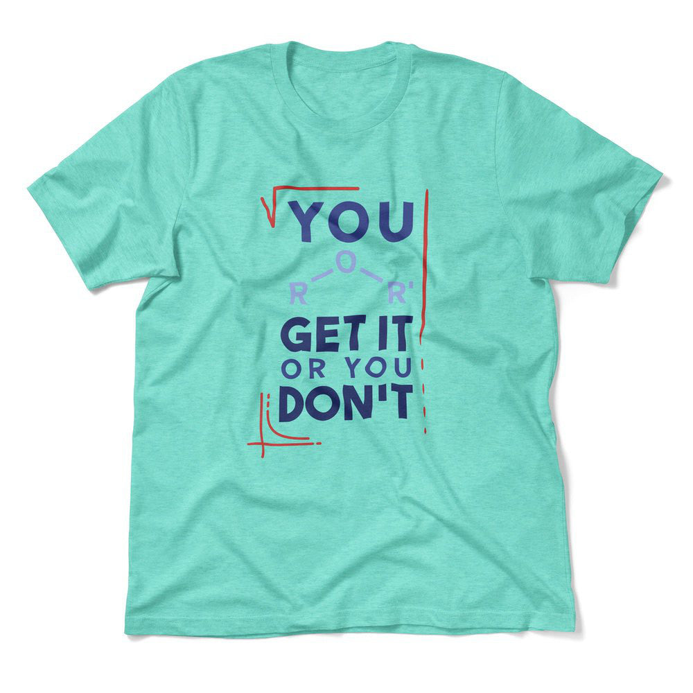 You Get It Or You Dont Men/Unisex T-Shirt in Heather Sea Green color